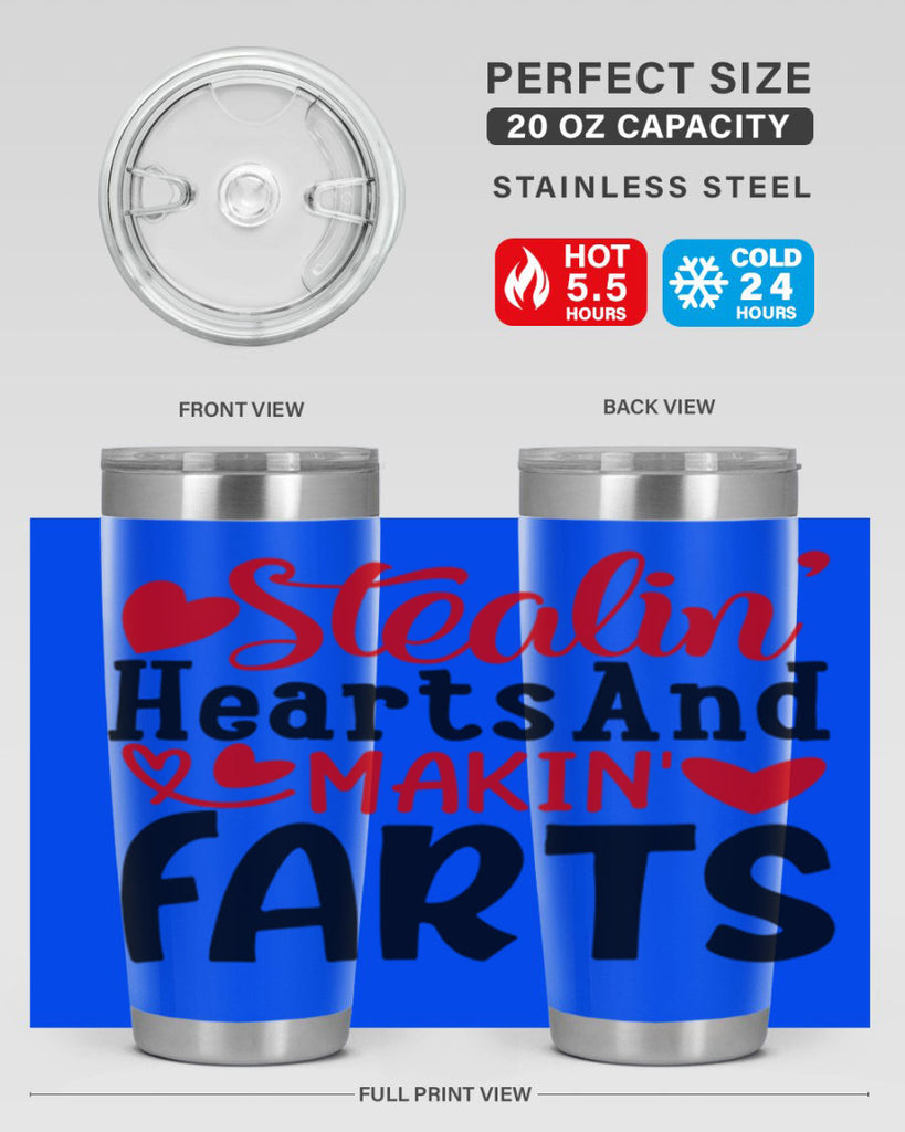 stealin hearts and makin farts 73#- valentines day- Tumbler