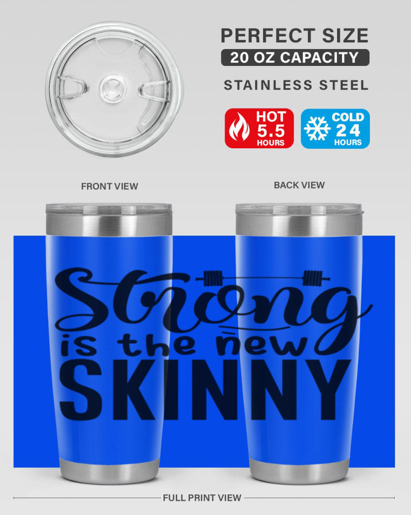 strong is the new skinny 11#- gym- Tumbler