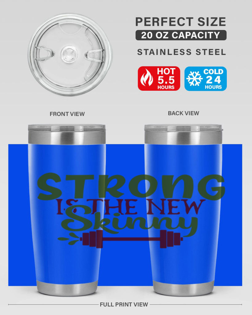 strong is the new skinny 12#- gym- Tumbler