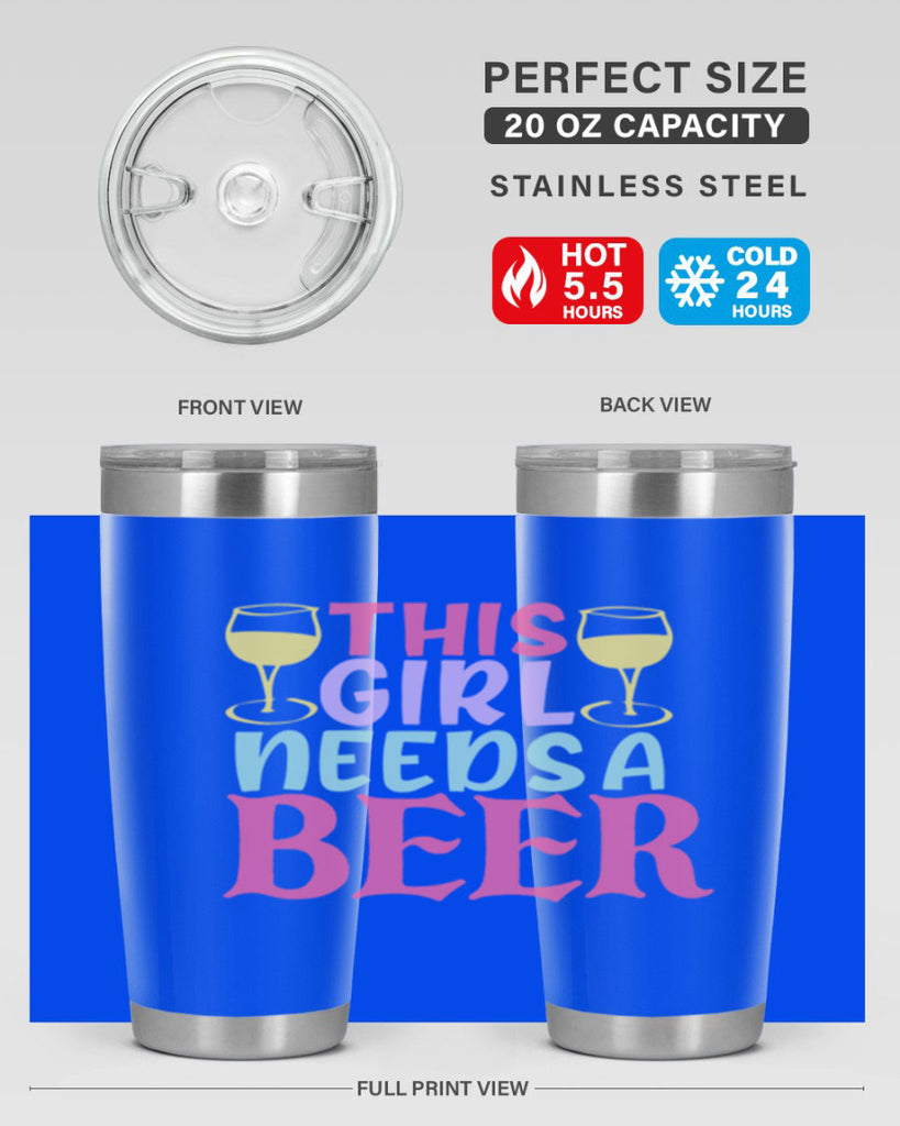 this girl needs a beer 120#- beer- Tumbler