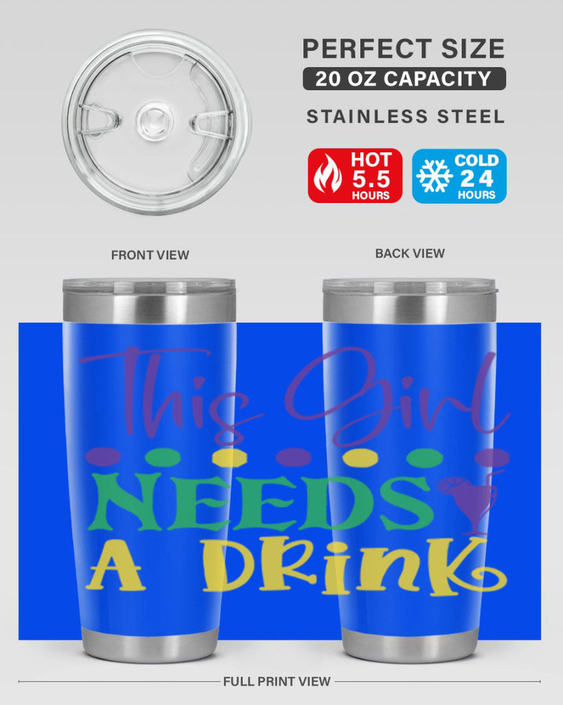 this girl needs a drink 74#- mardi gras- Tumbler