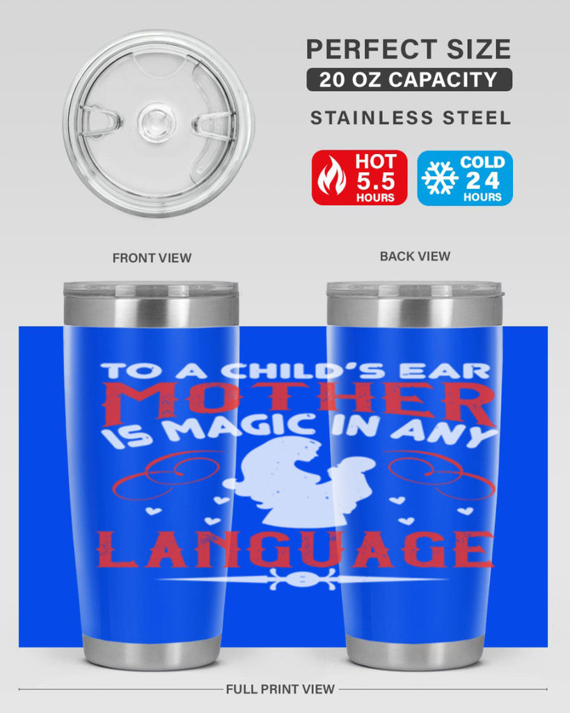 to a child’s ear ‘mother’ is magic in any language 34#- mom- Tumbler