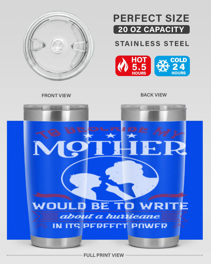 to describe my mother 19#- mothers day- Tumbler