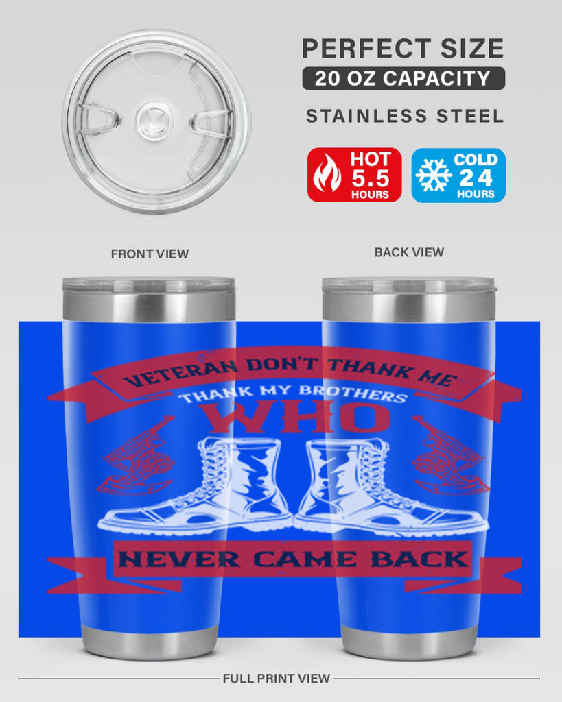veteran dont thank me thank my brothes who never back 10#- Veterns Day- Tumbler