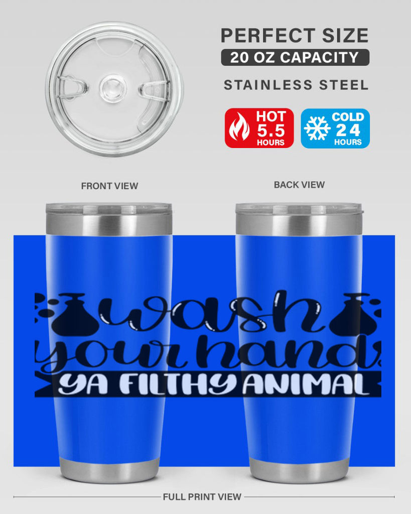 wash your hands ya filthy animal 7#- bathroom- Tumbler
