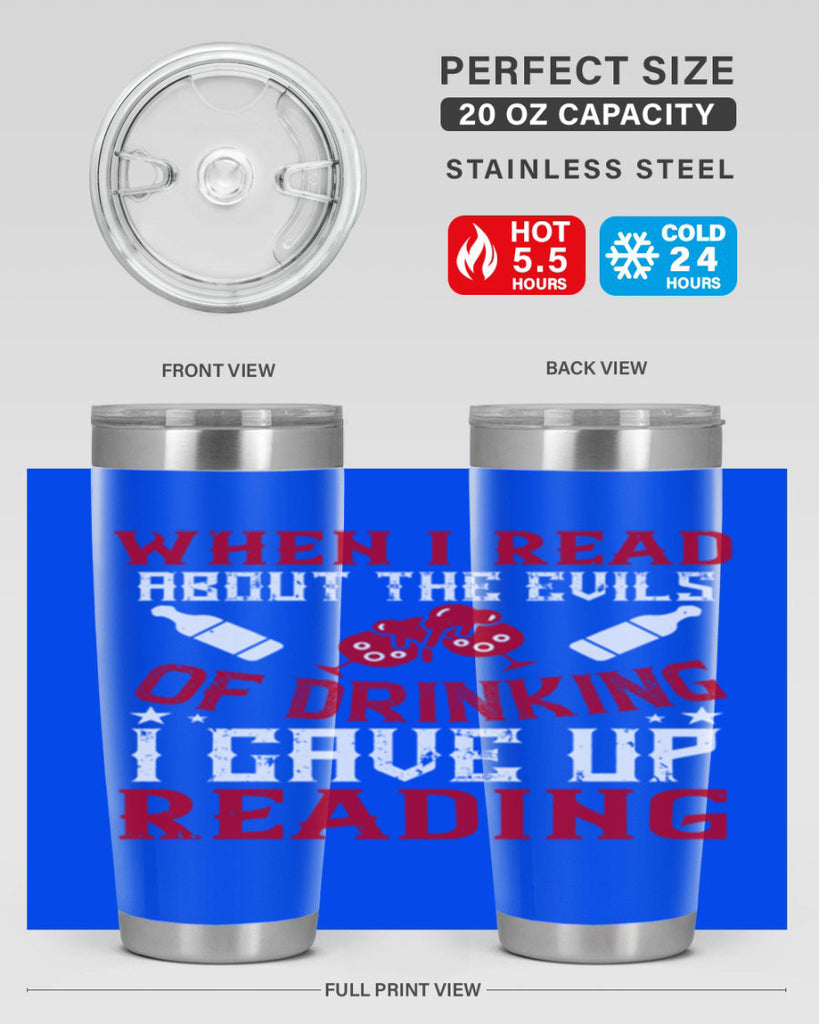 when i read about the evils of drinking i gave up reading 20#- drinking- Tumbler