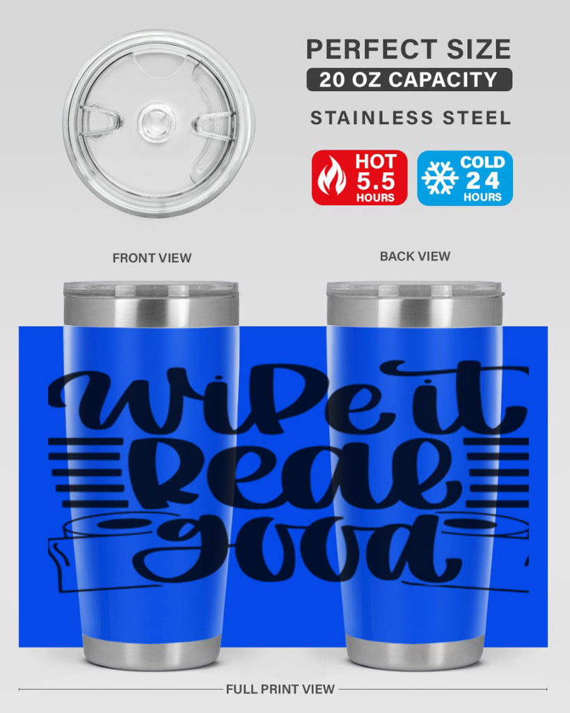 wipe it real good 5#- bathroom- Tumbler