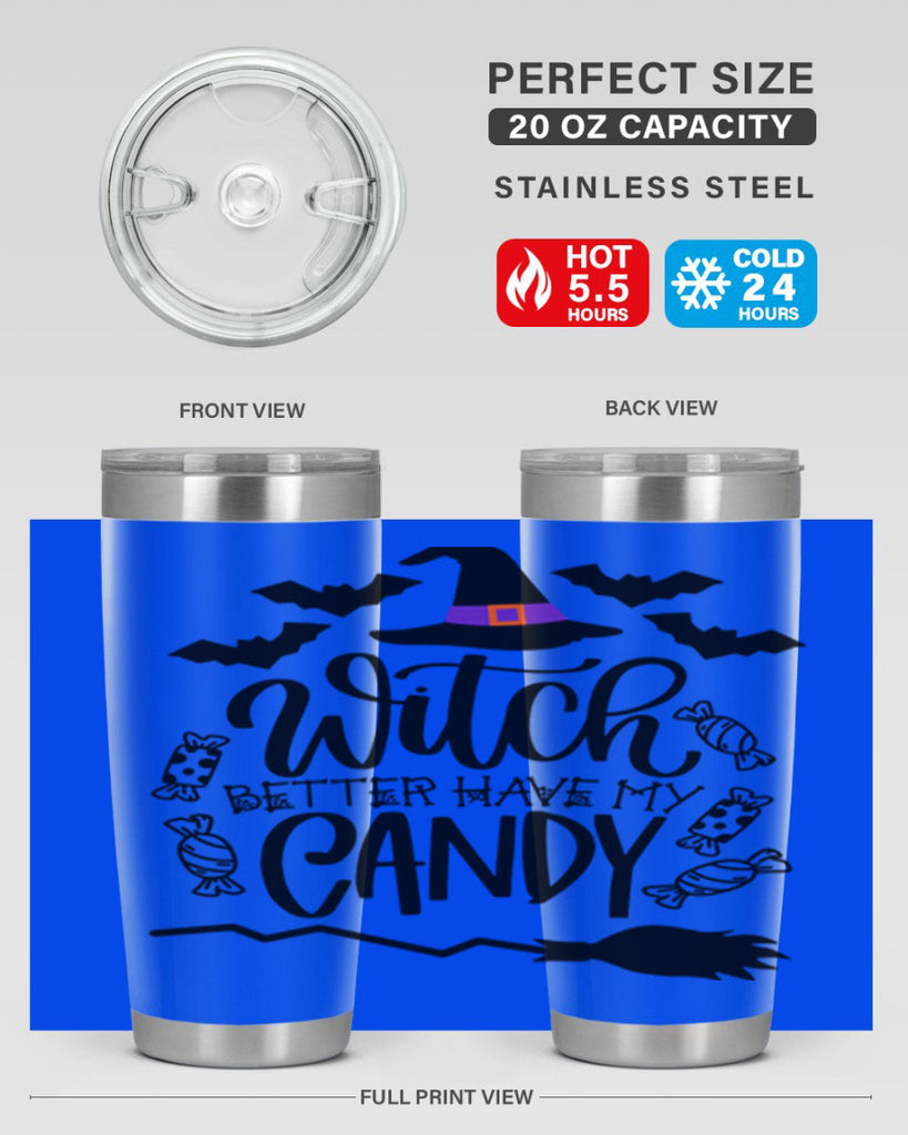 witch better have my candy 9#- halloween- Tumbler