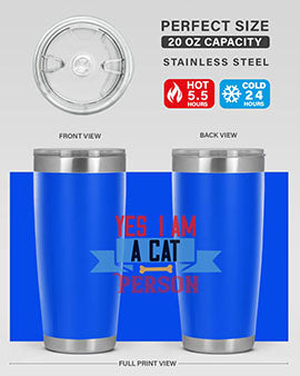 yes i am acat person Style 123#- cat- Tumbler