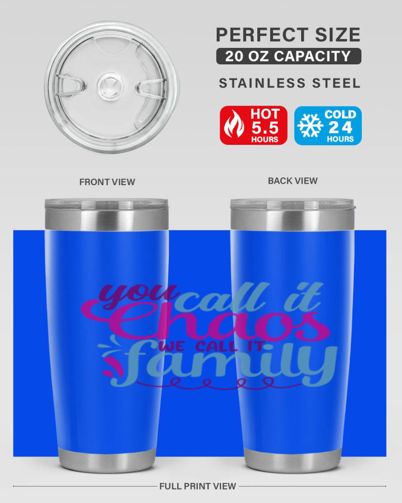 you call it chaos we call it family 3#- family- Tumbler
