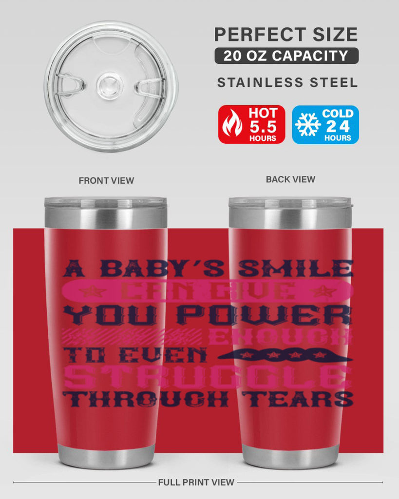 A baby’s smile can give you power… enough to even struggle through tears Style 136#- baby- tumbler