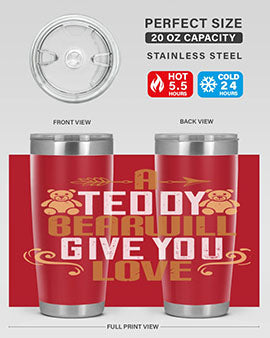 A teddy bear will give you love 2#- Bears- Tumbler