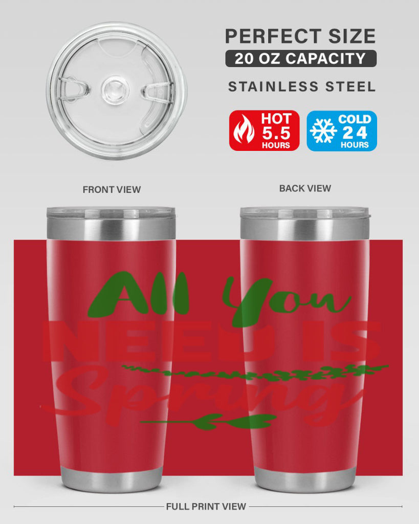 All You Need is Spring 17#- spring- Tumbler