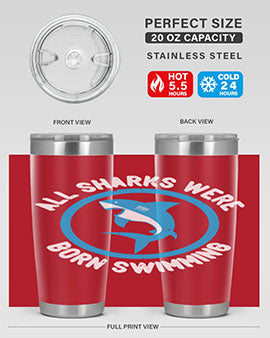 All sharks were born swimming Style 100#- shark  fish- Tumbler