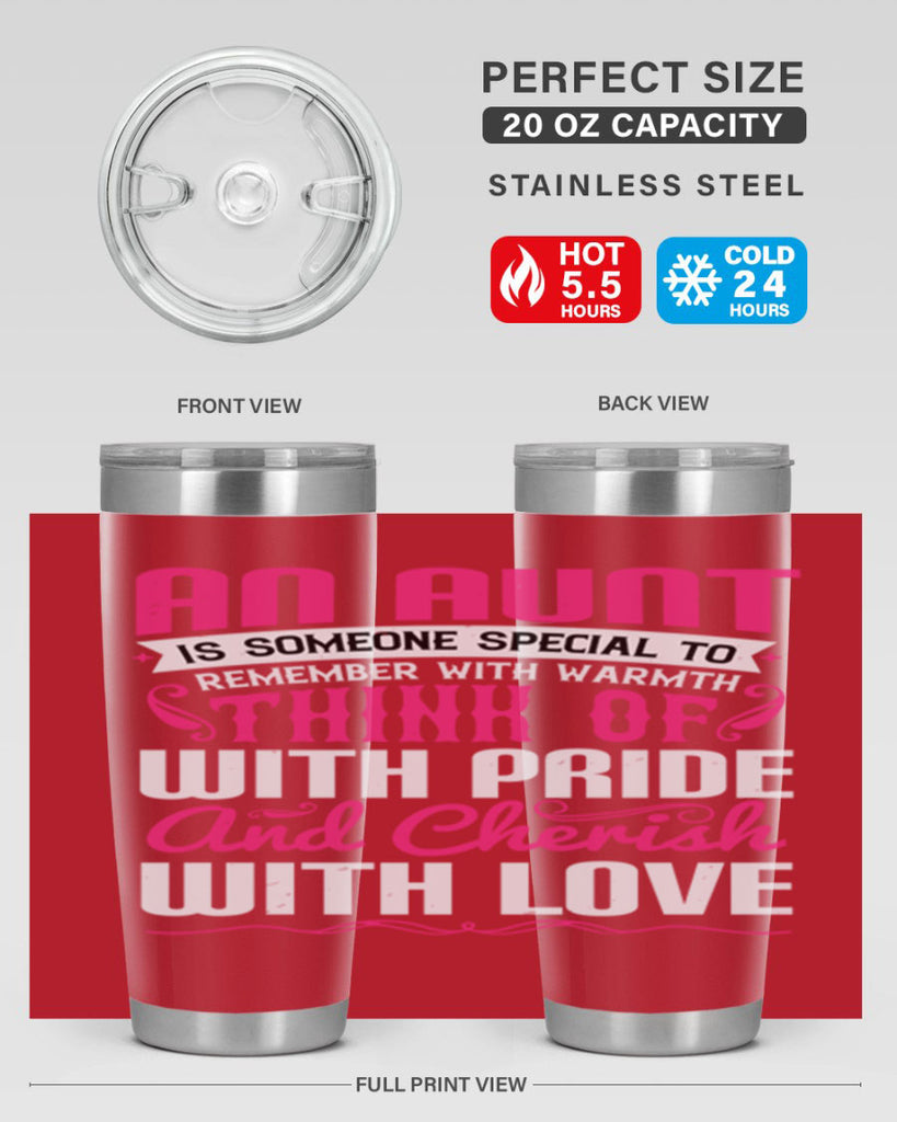 An aunt is someone special to remember with warmth think of Style 3#- aunt- Tumbler