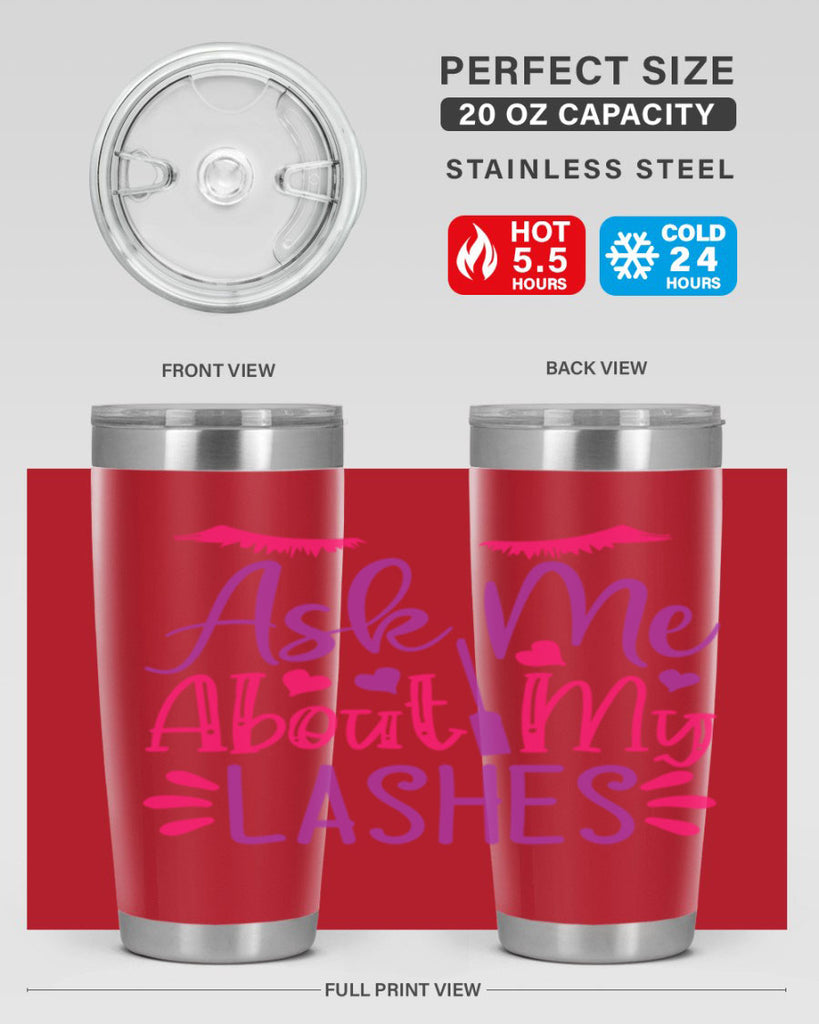 Ask Me About My Lashes Style 256#- make up- Tumbler