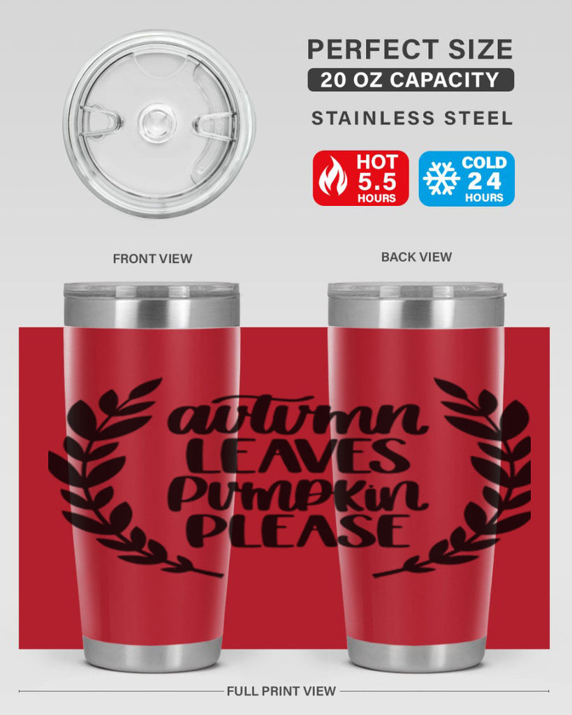 Autumn Leaves Pumpkin Please 476#- fall- Tumbler