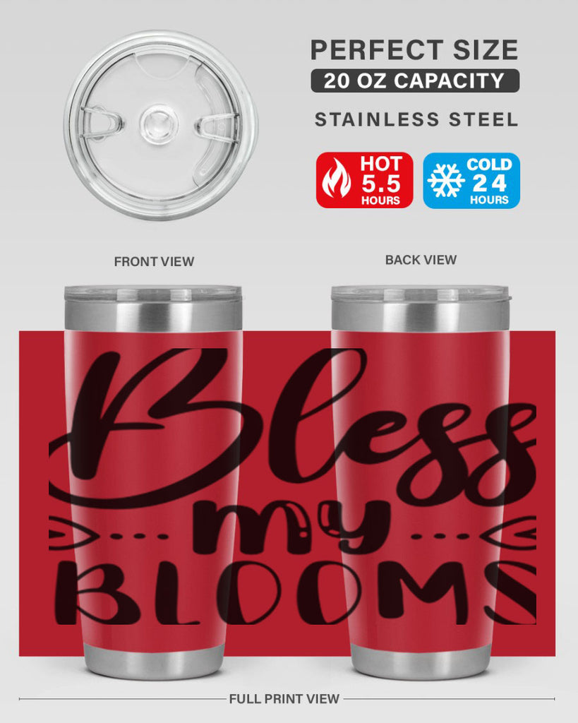 BLESS MY BLOOMS  64#- spring- Tumbler