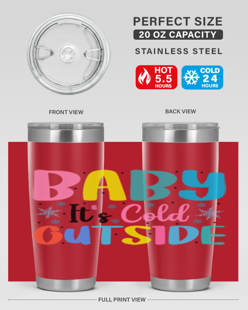 Baby Its Cold Outside 22#- winter- Tumbler