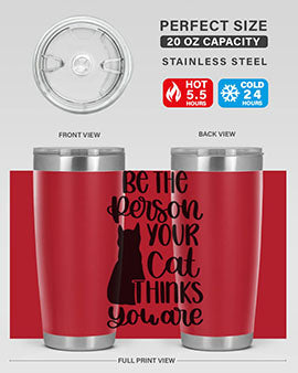 Be The Person Your Cat Style 78#- cat- Tumbler