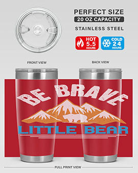 Be brave little bear 3#- Bears- Tumbler