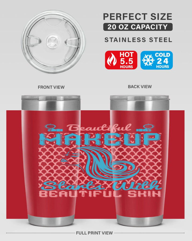 Beautiful makeup starts with beautiful skin Style 172#- make up- Tumbler