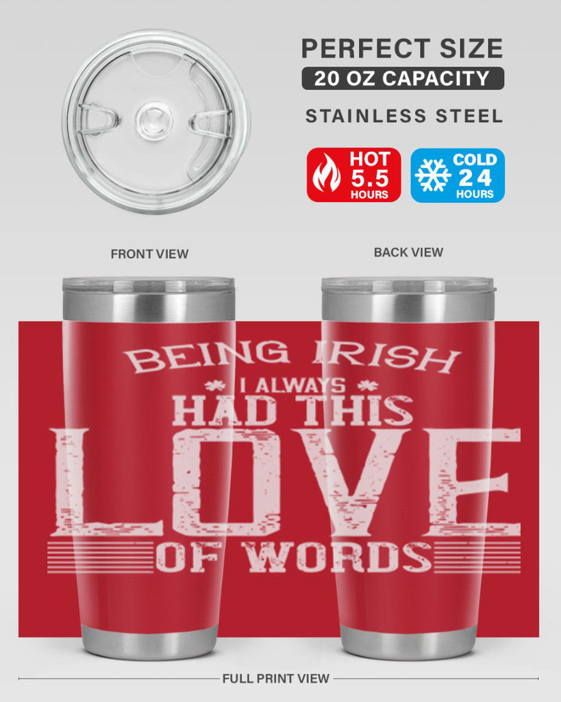 Being Irish I always had this love of words Style 141#- St Patricks Day- Tumbler