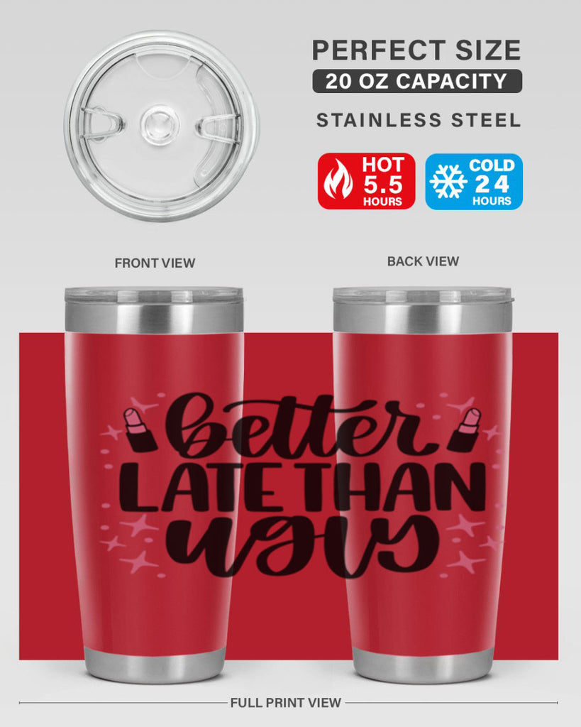 Better Late Than Ugly Style 133#- make up- Tumbler