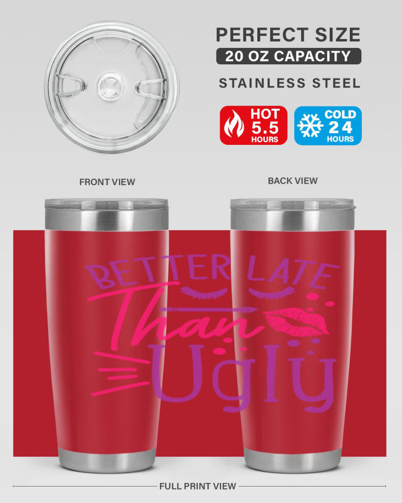 Better Late Than Ugly Style 248#- make up- Tumbler