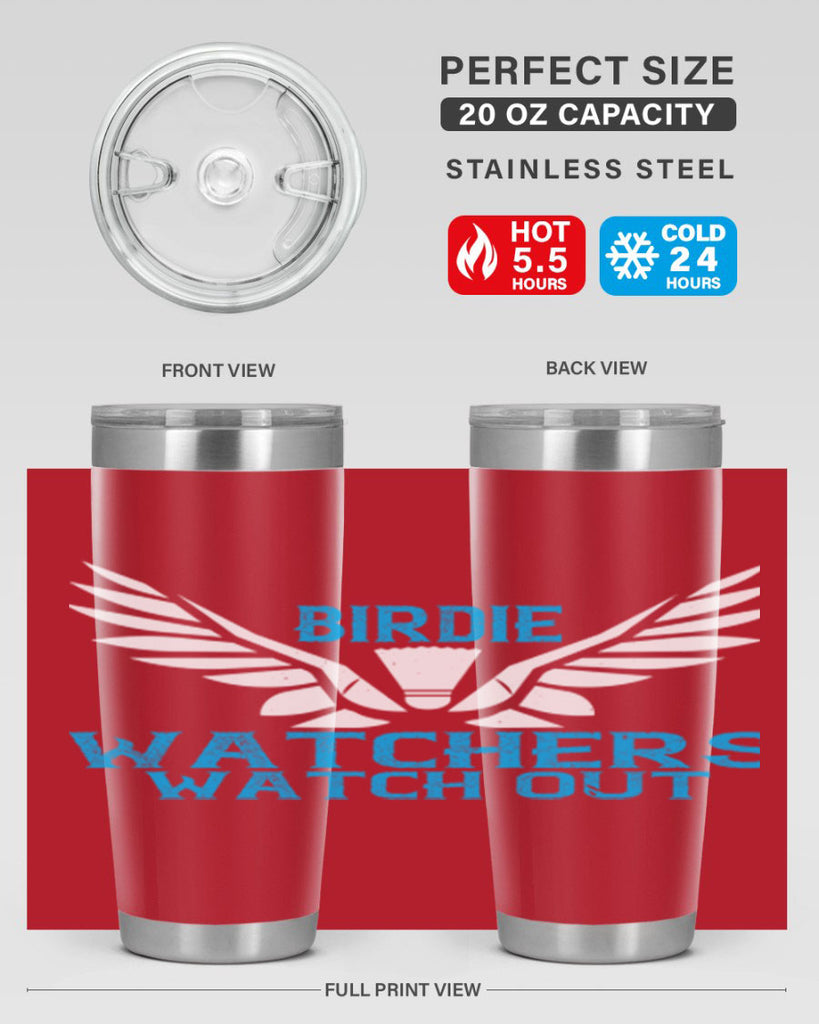 Birdie Watchers watch out 2323#- badminton- Tumbler