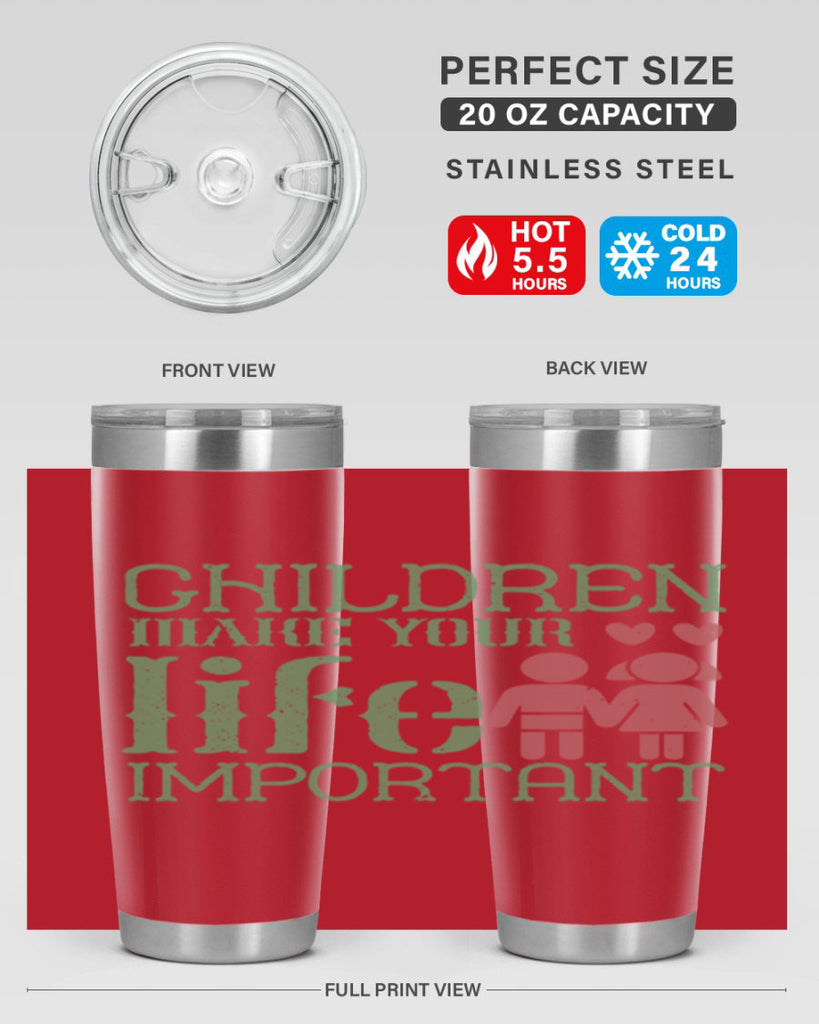Children make your life important Style 33#- baby- Tumbler
