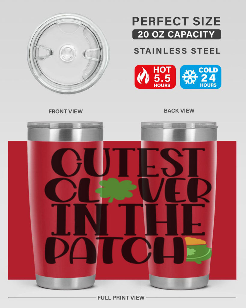Cutest Clover In The Patch Style 102#- St Patricks Day- Tumbler