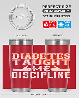 Diabetes taught me discipline Style 45#- diabetes- Tumbler