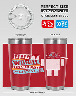 Dont worry this is not corona Style 54#- corona virus- Tumbler
