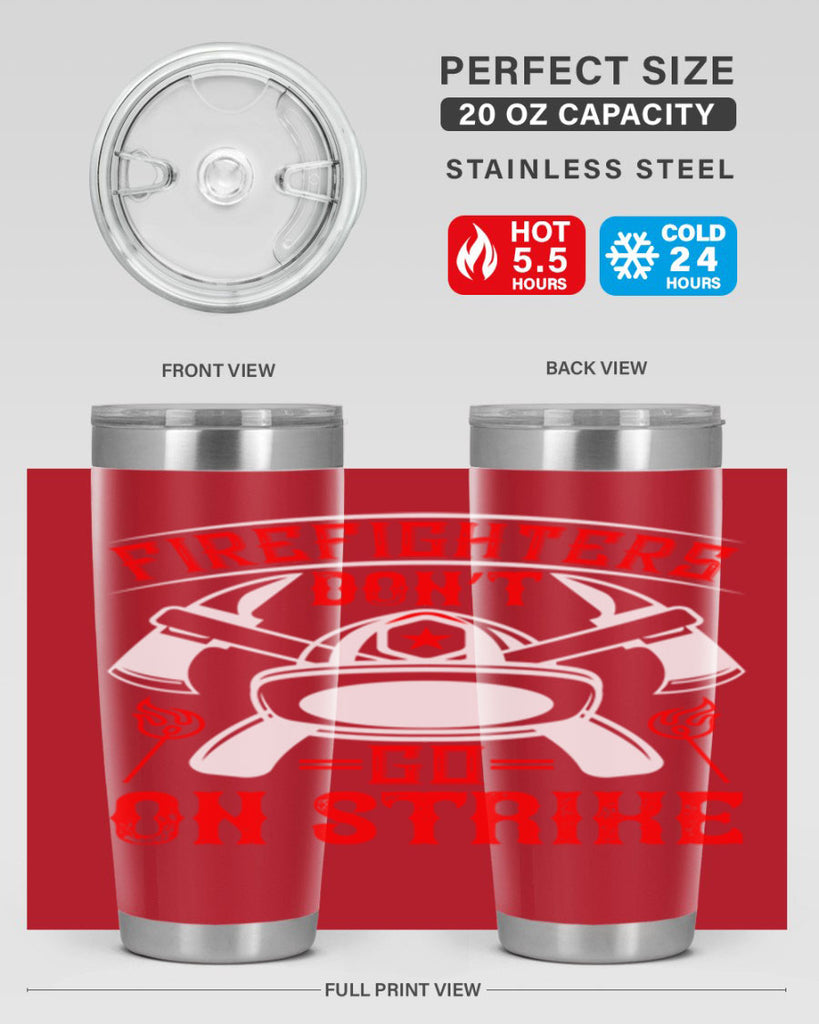 Firefighters don’t go on strike Style 73#- fire fighter- tumbler