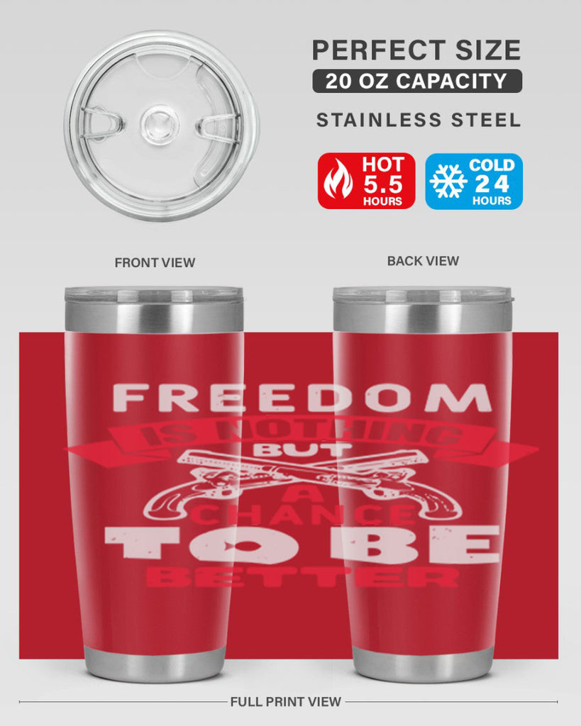 Freedom is nothing but a chance Style 4#- Fourt Of July- Tumbler