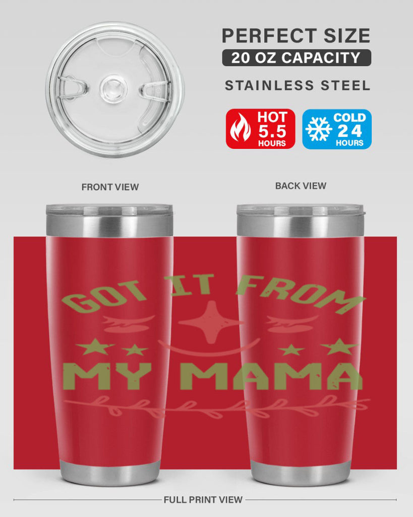 Got it from my mama Style 37#- baby shower- tumbler