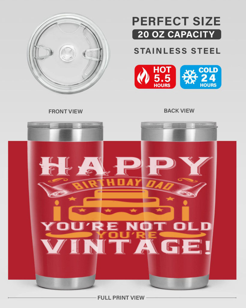 Happy birthday Dad You’re not old you’re vintage Style 78#- birthday- tumbler