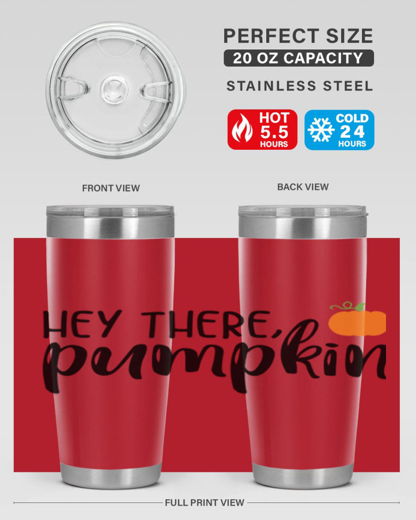 Hey There Pumpkin 308#- fall- Tumbler