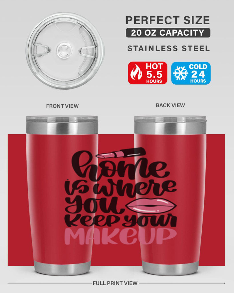 Home Is Where You Keep Your Makeup Style 87#- make up- Tumbler