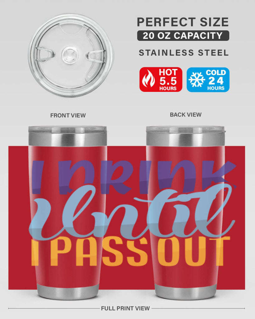 I Drink Until I Pass Out Style 258#- baby- tumbler