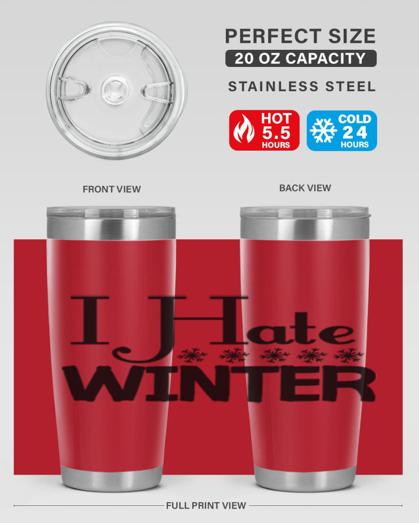I Hate Winter 223#- winter- Tumbler