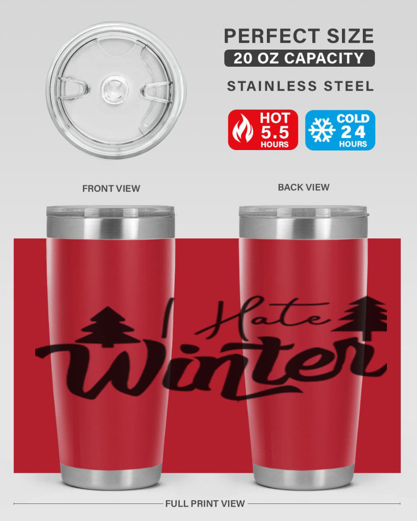 I Hate Winter 224#- winter- Tumbler