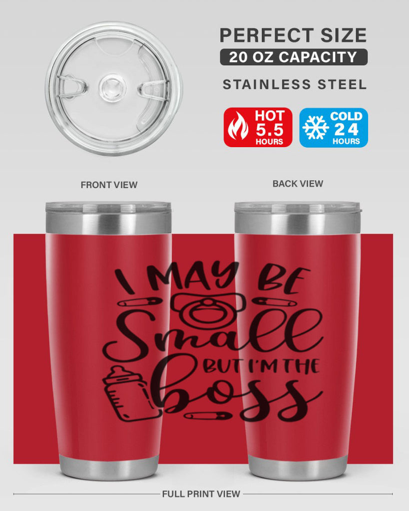 I May Be Small But Im The Boss Style 85#- baby- tumbler