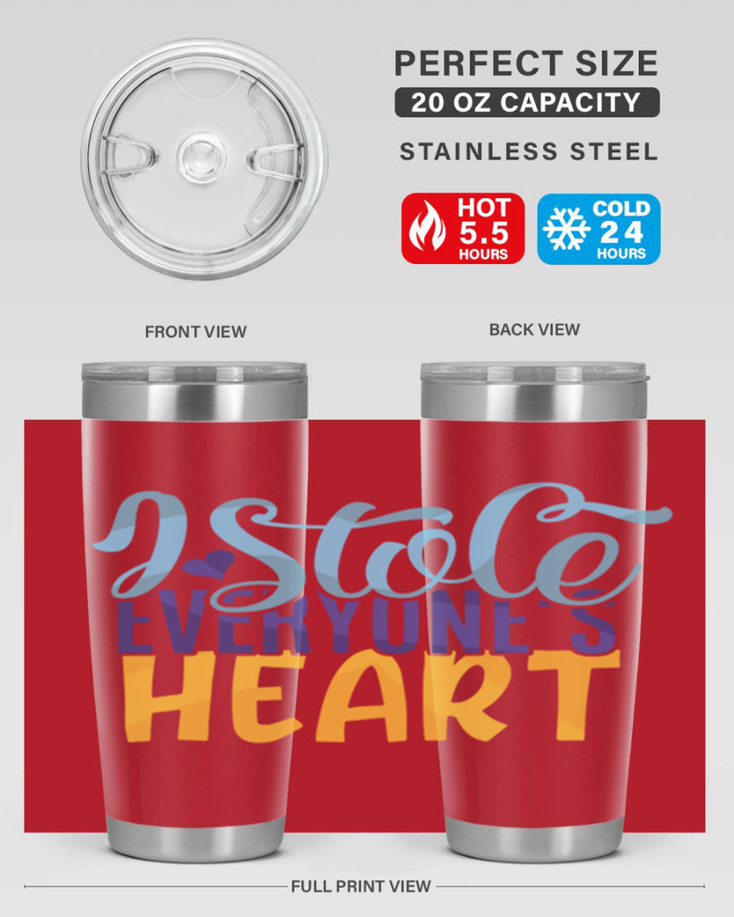 I Stole Everyones Heart Style 247#- baby- tumbler