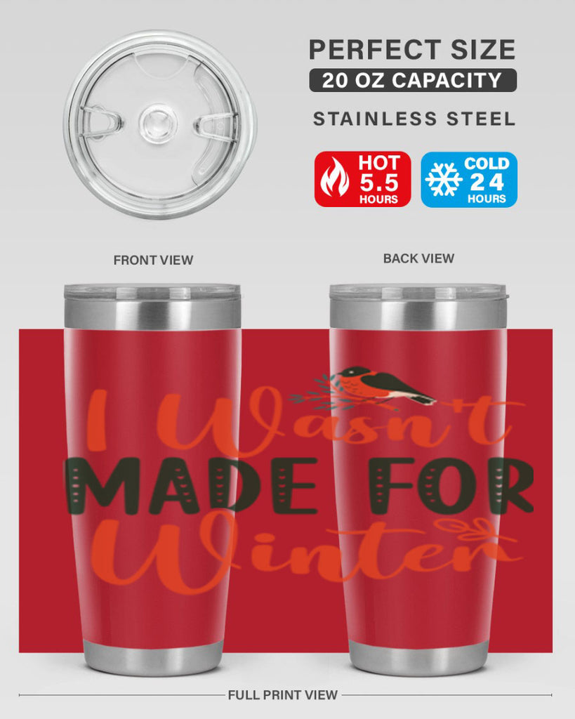 I Wasnt Made For Winter 235#- winter- Tumbler