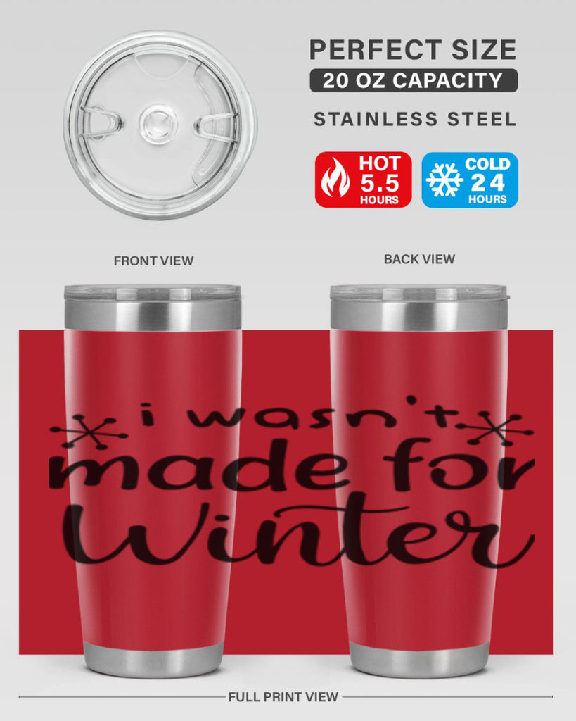 I Wasnt Made For Winter 250#- winter- Tumbler