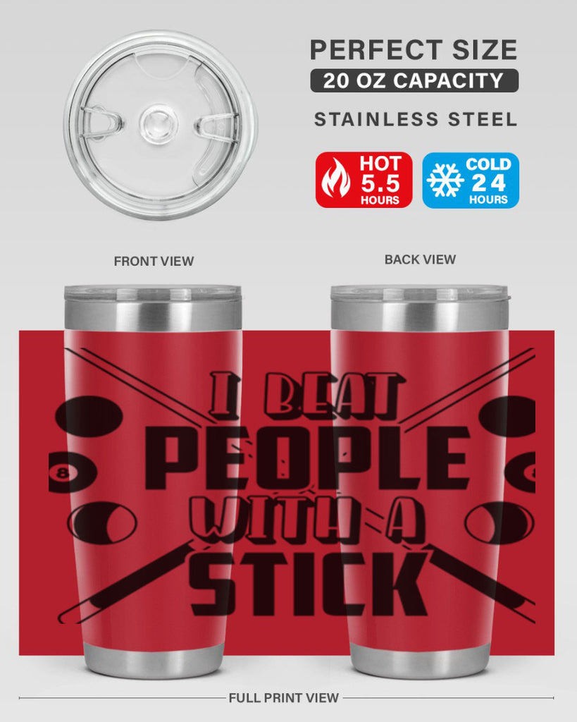 I beat people with a stick 1166#- billards- Tumbler