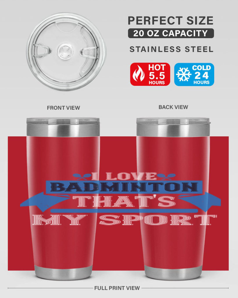 I love badminton Thats my sport 2205#- badminton- Tumbler