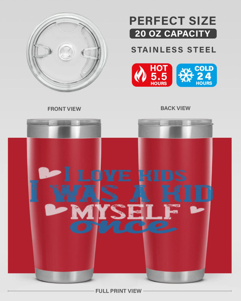 I love kids I was a kid myself once Style 35#- baby- Tumbler